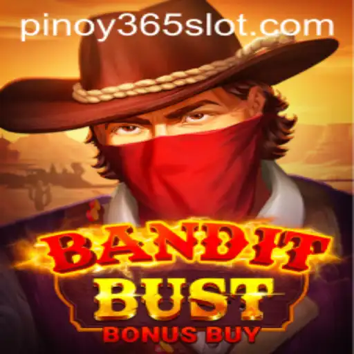 BanditBustBonusBuy Game Overview and Rules with a Pinoy365 Connection