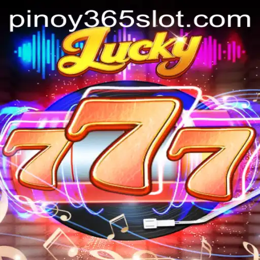 Exploring the Excitement of Lucky777 on Pinoy365