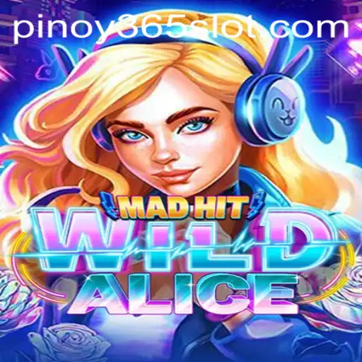 MadHitWildAlice: An Exciting Adventure Game with a Twist of Pinoy365